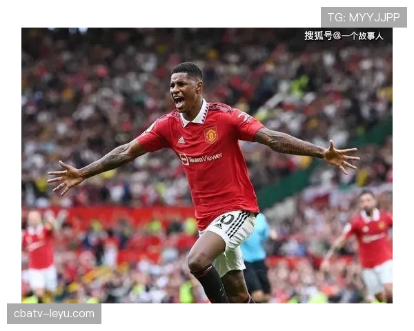 拉什福德状态回暖，成曼联复兴关键先生